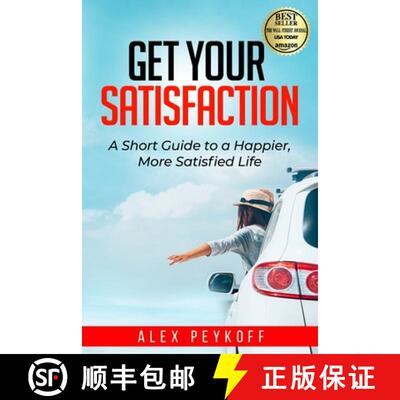 【3-4周达】Get Your Satisfaction: A Short Guide to a Happier, More Satisfied Life [9781736549124]