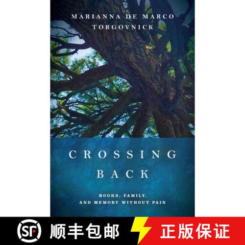 【3-4周达】精装 Crossing Back: Books, Family, and Memory Without Pain [9780823297788]