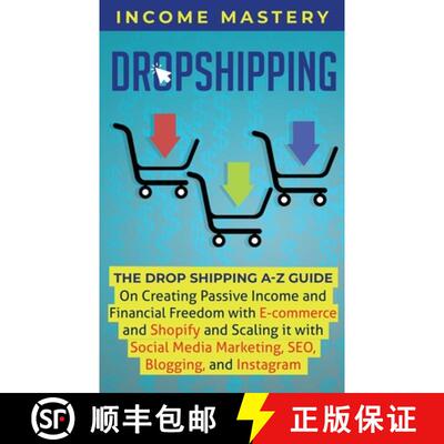 预订 Dropshipping: The DropShipping A-Z Guide on Creating Passive Income and Financial Freedom with E... [9781087819051]