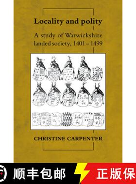 【3-4周达】Locality and Polity: A Study of Warwickshire Landed Society, 1401 1499 [9780521370165]