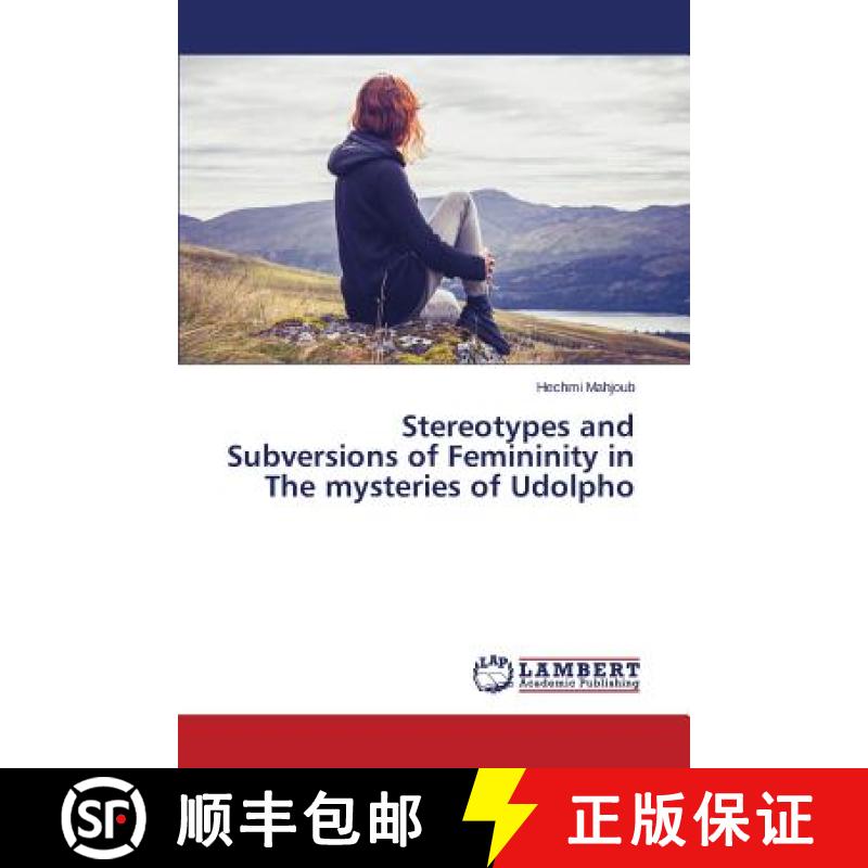 预订 Stereotypes and Subversions of Femininity in The mysteries of Udolpho [9783659642838]
