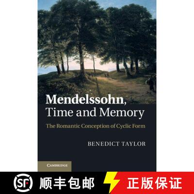 【3-4周达】精装 Mendelssohn, Time and Memory: The Romantic Conception of Cyclic Form [9781107005785]