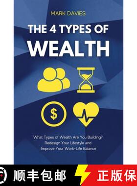 预订 The 4 Types of Wealth: What Types of Wealth Are You Building? Redesign Your Lifestyle and Improv... [9781915218131]