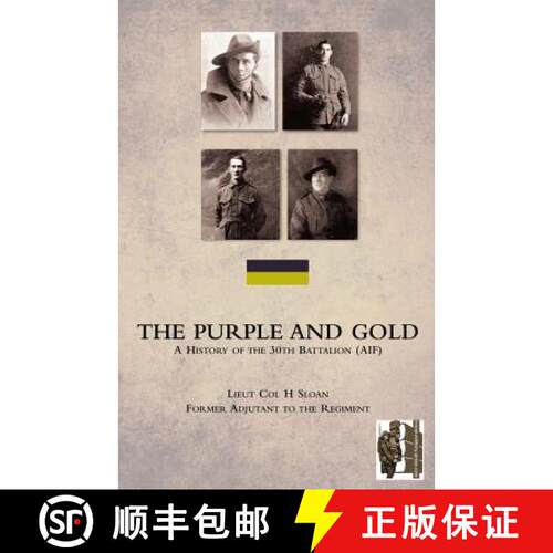 【3-4周达】PURPLE AND GOLDA History of the 30th Battalion (AIF) [9781845748722]