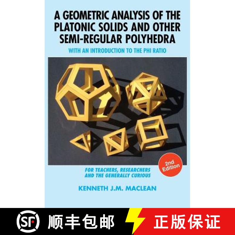 【3-4周达】A Geometric Analysis of the Platonic Solids and Other Semi-Regular Polyhedra: With an Intr... [9781615994298]