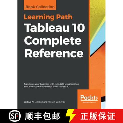 【3-4周达】Tableau 10 Complete Reference: Transform your business with rich data visualizations and i... [9781789957082]