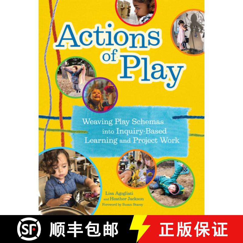 【3-4周达】Actions of Play: Weaving Play Schemas Into Inquiry-Based Learning and Project Work [9781605548272]
