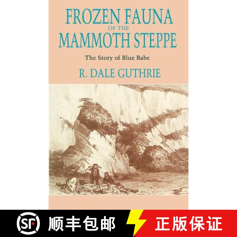 【3-4周达】Frozen Fauna of the Mammoth Steppe: The Story of Blue Babe [9780226311234]