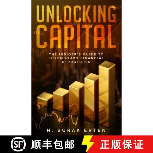 【3-4周达】Unlocking Capital: The Insider's Guide to Luxembourg Financial Structures [9798218405281]