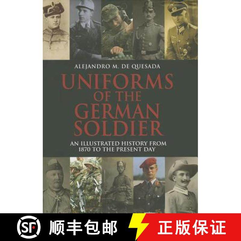 【3-4周达】Uniforms of the German Solider: An Illustrated History from 1870 to the Present Day [9781848326934]