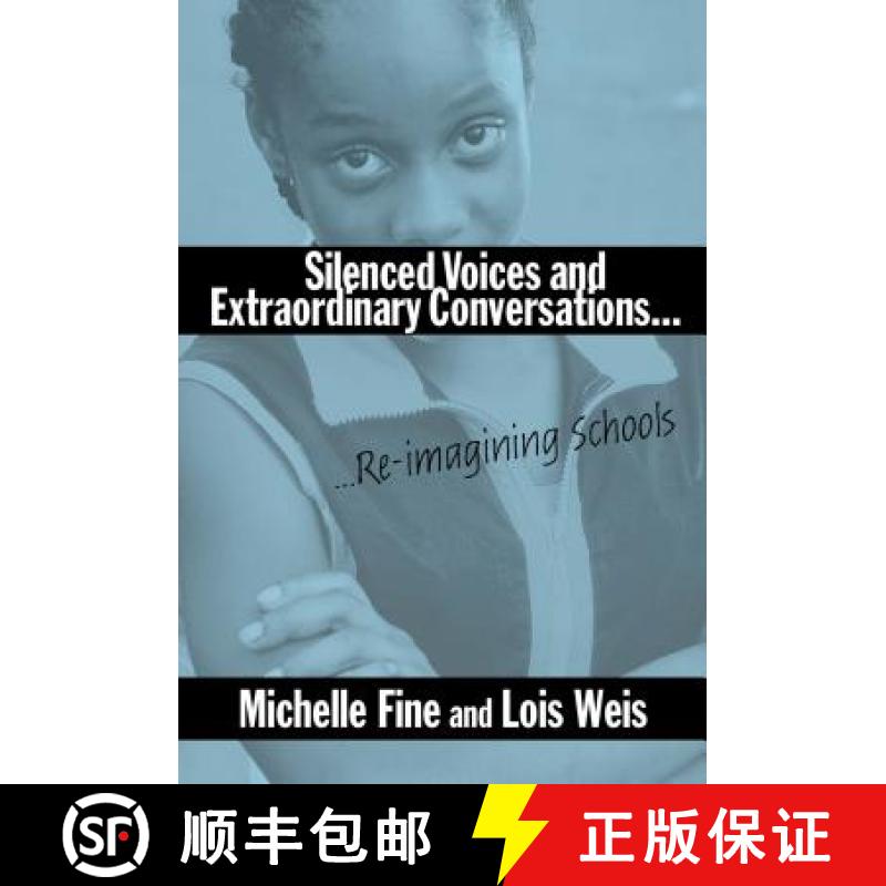 【4周达】Silenced Voices and Extraordinary Conversations: Re-Imagining Schools [9780807742846]