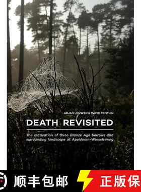 【3-4周达】Death Revisited: The Excavation of Three Bronze Age Barrows and Surrounding Landscape at A... [9789088905810]