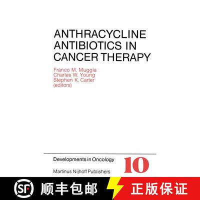 【3-4周达】Anthracycline Antibiotics in Cancer Therapy: Proceedings of the International Symposium on... [9789400976320]