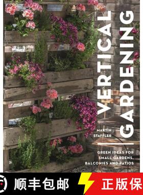 【3-4周达】Vertical Gardening: Green Ideas for Small Gardens, Balconies and Patios [9781399413176]