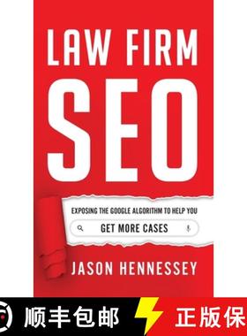 【3-4周达】Law Firm SEO: Exposing the Google Algorithm to Help You Get More Cases [9781544519371]