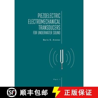 【3-4周达】Piezoelectric Electromechanical Transducers for Underwater Sound, Part I [9781644698211]
