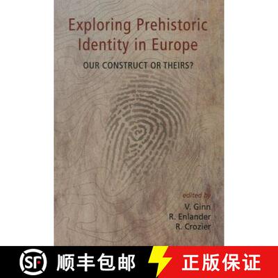 【3-4周达】Exploring Prehistoric Identity in Europe: Our Construct or Theirs? [9781842178133]