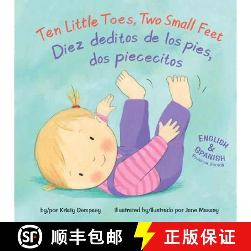 【3-4周达】Ten Little Toes, Two Small Feet/Diez Deditos de los Pies, dos Piececitos [9781499807073]
