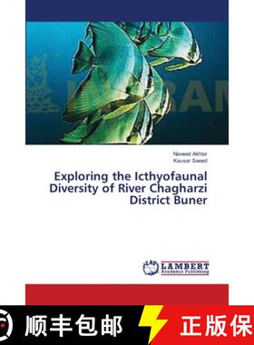 预订 Exploring the Icthyofaunal Diversity of River Chagharzi District Buner [9783659642142]