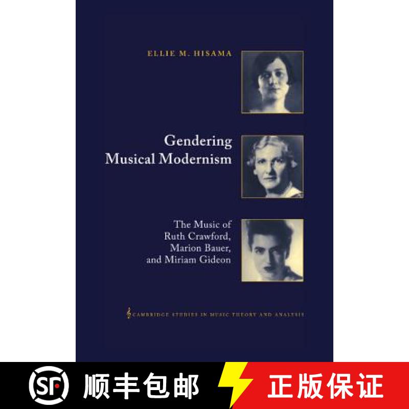 【3-4周达】Gendering Musical Modernism: The Music of Ruth Crawford, Marion Bauer, and Miriam Gideon -... [9780521640305]