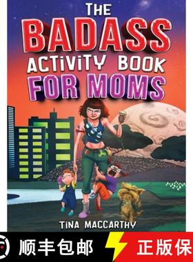 【3-4周达】The Badass Activity Book for Moms: A Funny Stress Relief Activity Book for Badass Mothers ... [9781648451027]