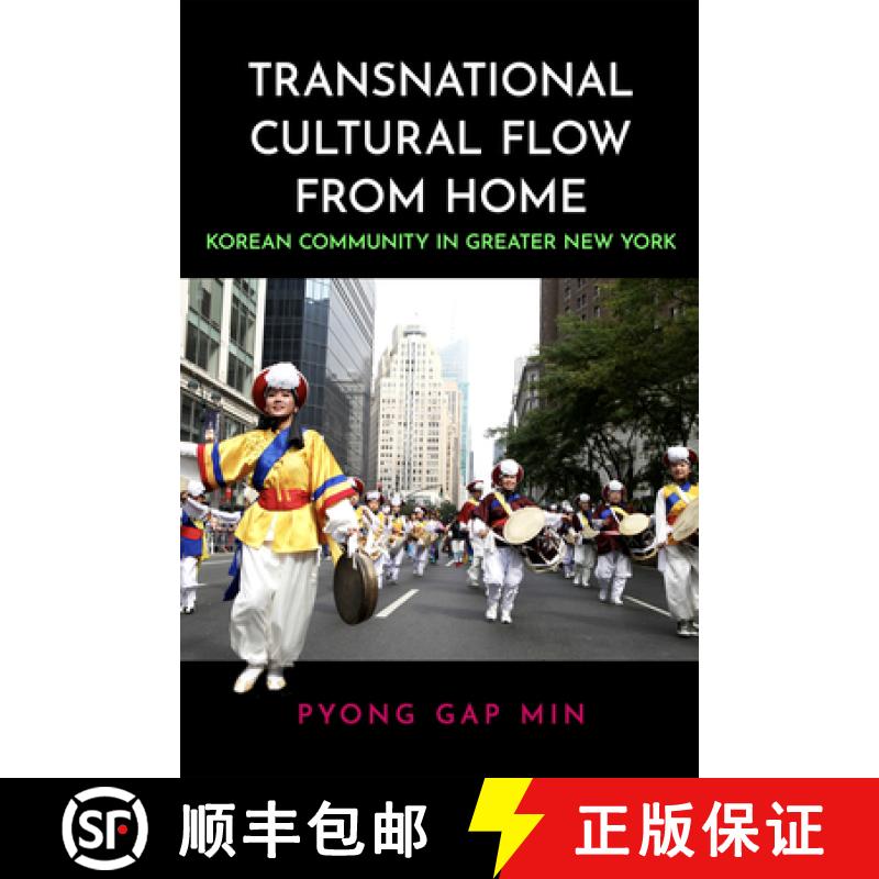 【3-4周达】Transnational Cultural Flow from Home: Korean Community in Greater New York [9781978827141]