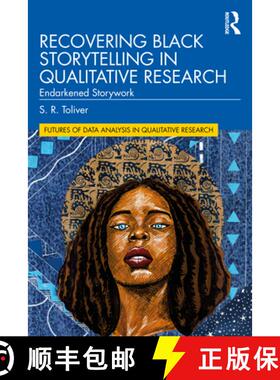 预订 Recovering Black Storytelling in Qualitative Research: Endarkened Storywork [9780367747336]