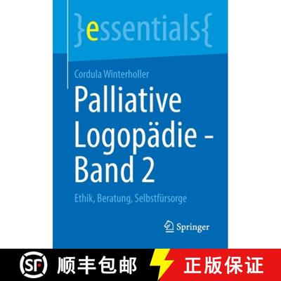 【3-4周达】Palliative Logopädie - Band 2 : Ethik, Beratung, Selbstfürsorge (1. Aufl. 2020) (1. Aufl... [9783658322953]