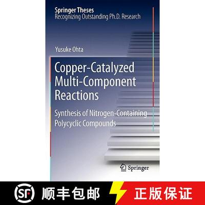 【3-4周达】Copper-Catalyzed Multi-Component Reactions : Synthesis of Nitrogen-Containing Polycyclic C... [9783642154720]