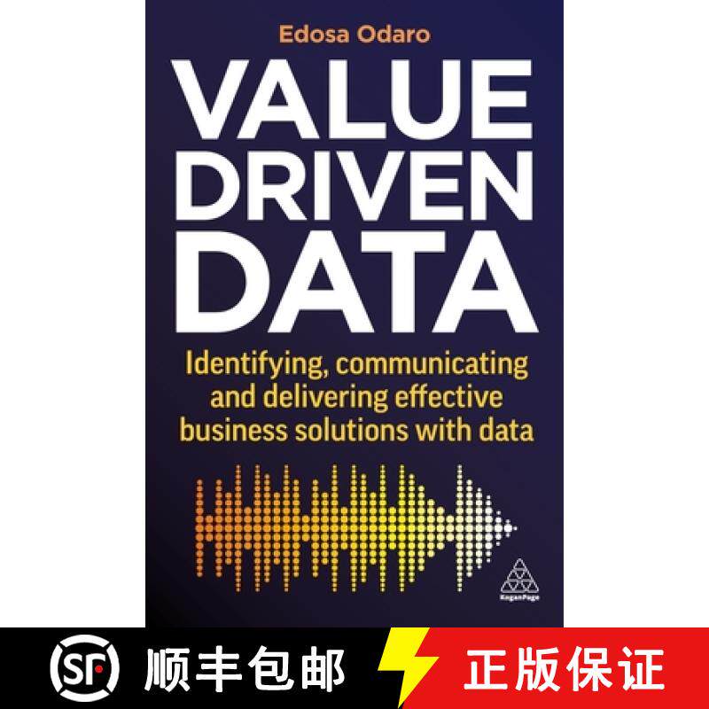 【3-4周达】Value-Driven Data: Identifying, Communicating and Delivering Effective Business Solutions ... [9781398608627]