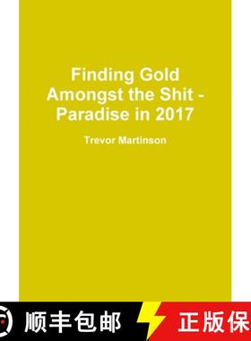 【3-4周达】Finding Gold Amongst the Shit - Paradise in 2017 [9780244061821]