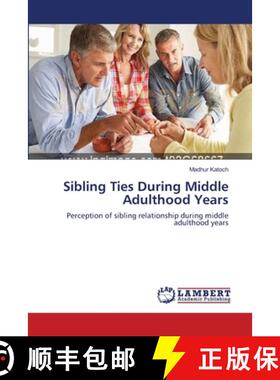 预订 Sibling Ties During Middle Adulthood Years [9783659128189]