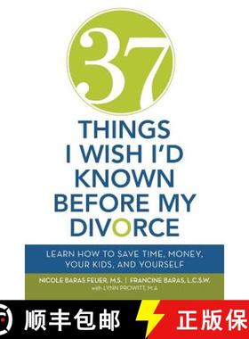 【3-4周达】37 Things I Wish I'd Known Before My Divorce: Learn How to Save Time, Money, Your Kids, an... [9781452589442]