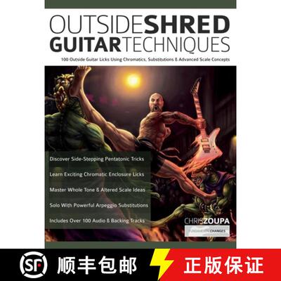 【3-4周达】Outside Shred Guitar Techniques: 100 Outside Guitar Licks Using Chromatics, Substitutions ... [9781789334432]