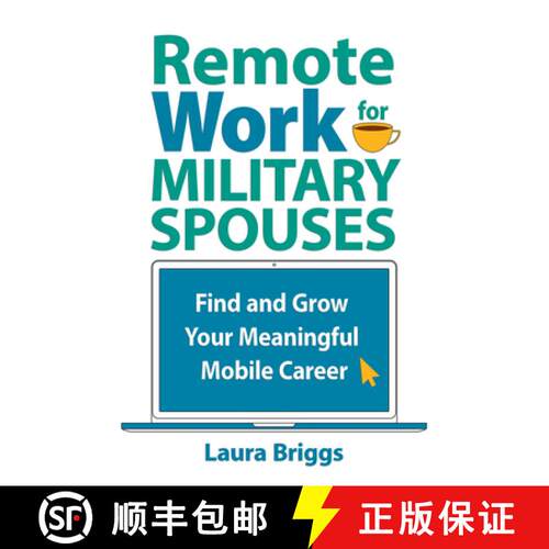 【3-4周达】Remote Work for Military Spouses: Find and Grow Your Meaningful Mobile Career [9781934617656]
