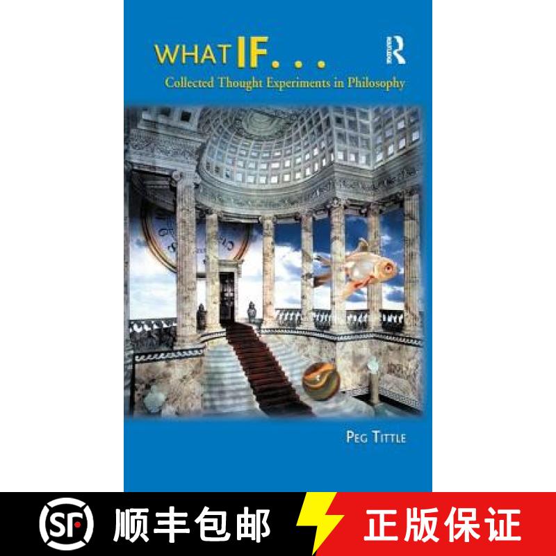 【3-4周达】What If...: Collected Thought Experiments in Philosophy [9781138457454]
