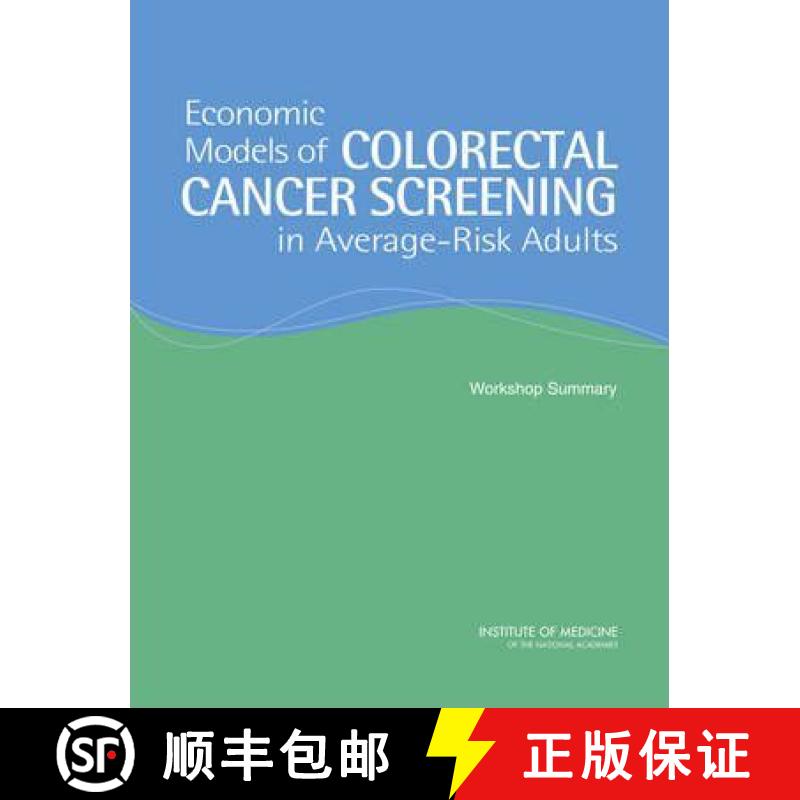 【3-4周达】Economic Models of Colorectal Cancer Screening in Average-Risk Adults: Workshop Summary [9780309095396]