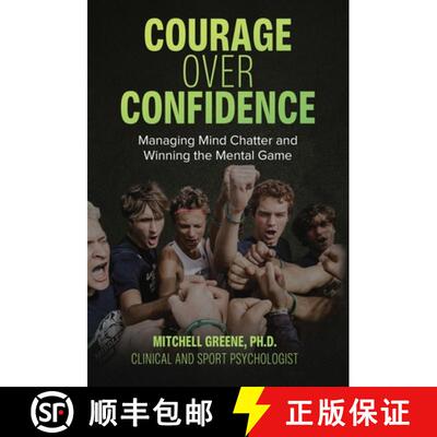 【3-4周达】Courage over Confidence: Managing Mind Chatter and Winning the Mental Game [9798889266570]