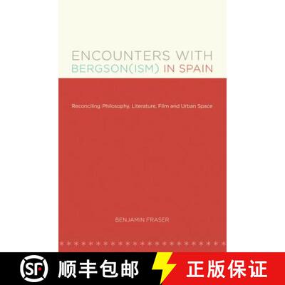 预订 Encounters with Bergson(ism) in Spain – Reconciling Philosophy, Literature, Film and Urban Space [9780807892992]