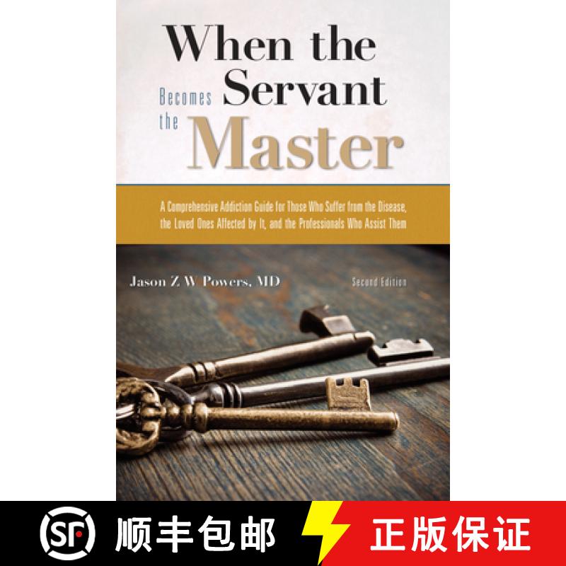 【2-3周达】When the Servant Becomes the Master: A Comprehensive Addiction Guide for Those Who Suffer ... [9781942094548]
