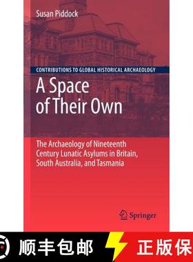【3-4周达】A Space of Their Own: The Archaeology of Nineteenth Century Lunatic Asylums in Britain, So... [9780387733852]