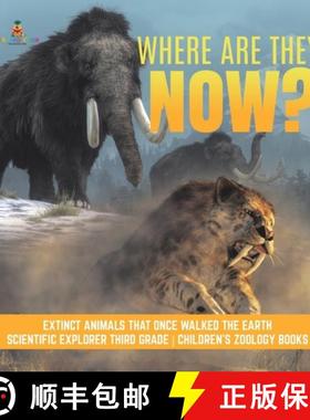 【3-4周达】Where Are They Now? | Extinct Animals That Once Walked the Earth | Scientific Explorer Thi... [9781541974531]