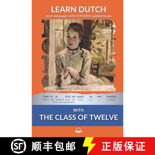【3-4周达】Learn Dutch with The Class of Twelve: Interlinear Dutch to English [9781988830339]