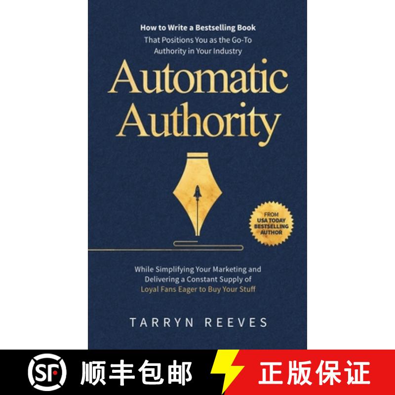 【2-3周达】Automatic Authority: How to Write a Bestselling Book That Positions You as the Go-To Autho... [9781763651012]