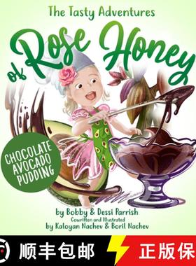【3-4周达】The Tasty Adventures of Rose Honey: Chocolate Avocado Pudding : (Tiny Chefs, Baking with T... [9781642507423]