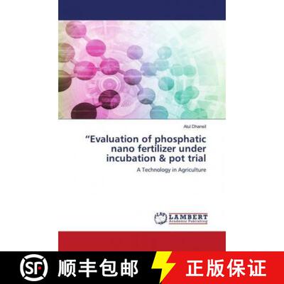 预订 “Evaluation of phosphatic nano fertilizer under incubation & pot trial [9783659929052]