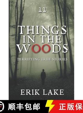 预订 Things in the Woods: Terrifying True Stories: Volume 11 [9798892340397]