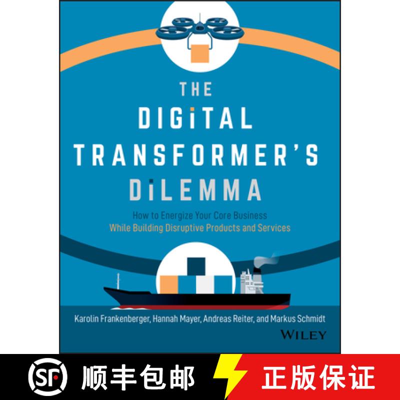 【3-4周达】The Digital TransformerS Dilemma: How To Energize Your Core Business While Building Disr... [9781119701309]