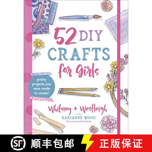 【3-4周达】52 DIY Crafts for Girls: Pretty Projects You Were Made to Create! [9780736974080]