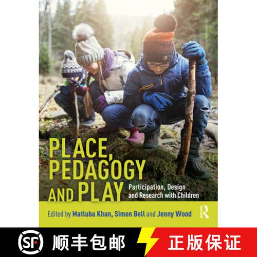 【3-4周达】Place, Pedagogy and Play: Participation, Design and Research with Children [9780367086374]